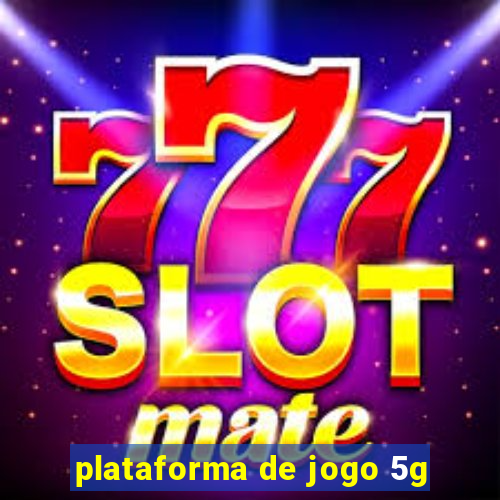 plataforma de jogo 5g